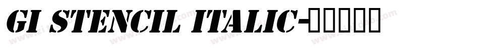 GI Stencil Italic字体转换